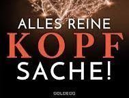 Alles reine Kopfsache © Goldegg-Verlag